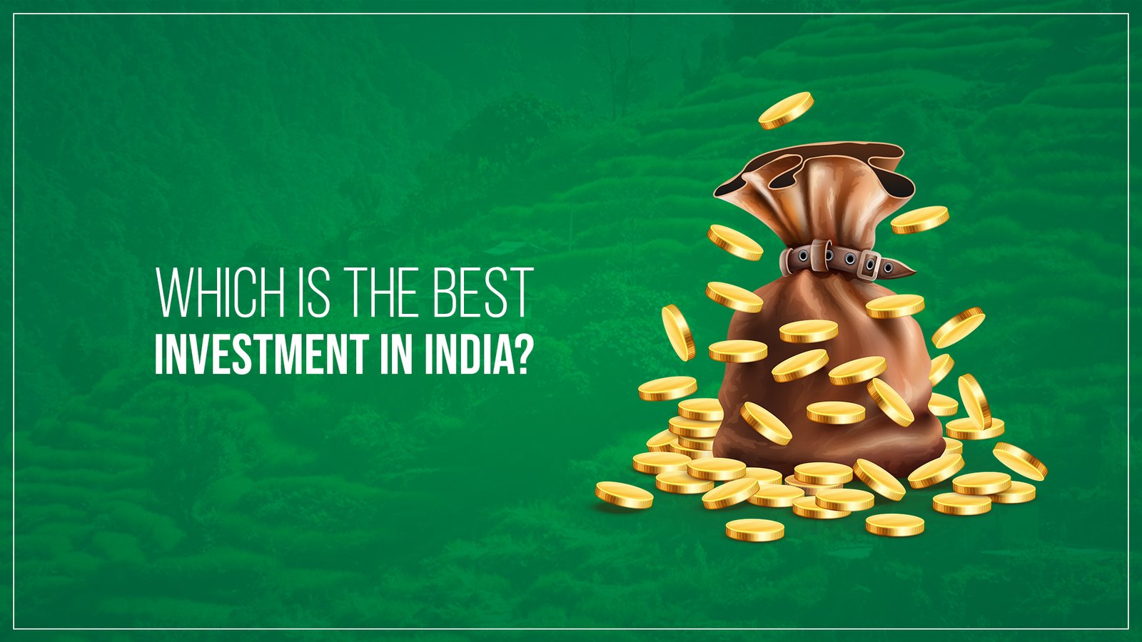 Which is the Best Investment in India?