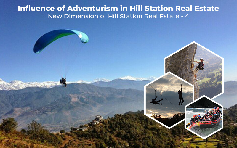 Influence of Adventurism in Hill Station Real Estate