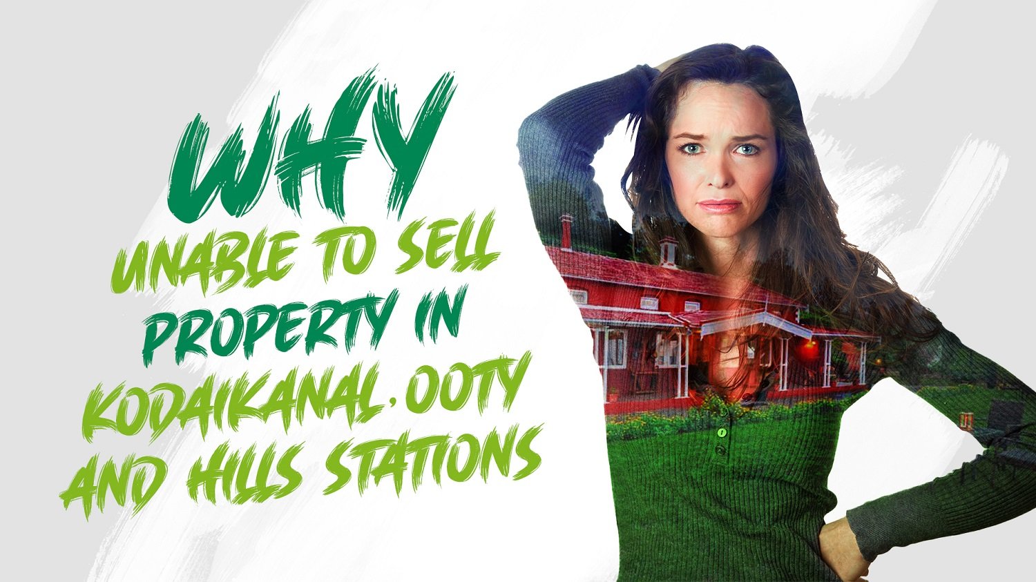 Why Unable to sell Property in Kodaikanal, Ooty and Hills Stations?