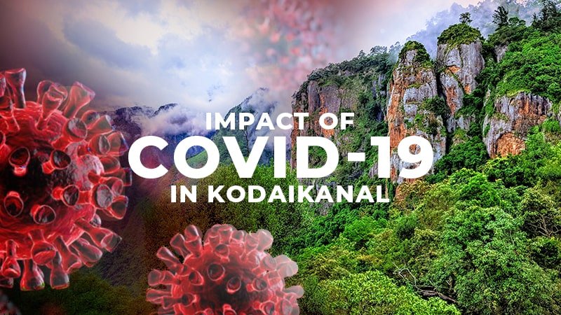 Impact of COVID-19 in Kodaikanal Hills