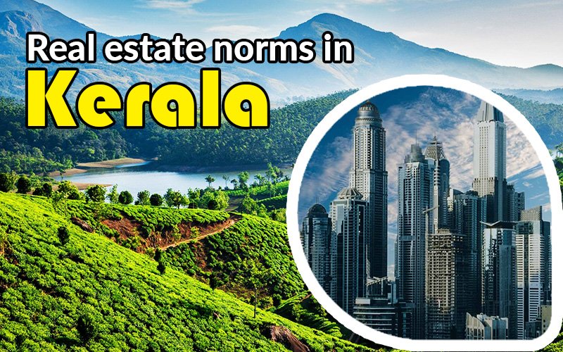 Real Estate Norms in Kerala & its Hill Station