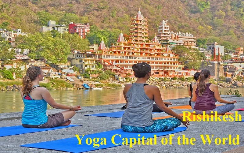 Rishikesh – Yoga Capital of the World